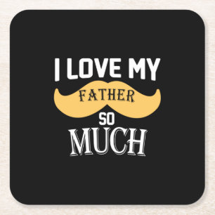 Daddy Gift I Love My Father So Much Square Paper Coaster