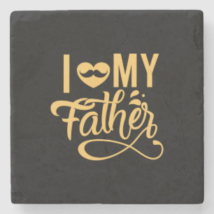 Daddy Gift I Love My Father Stone Coaster