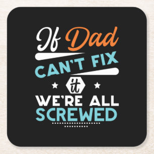 Daddy Gift If Dad Can Not Fix Square Paper Coaster