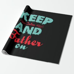 Daddy Gift Keep Calm And Father On Wrapping Paper