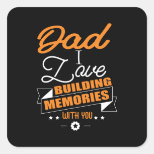 Daddy Gift Love Building Memories With You Square Sticker