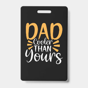 Daddy Gift My Dad Cooler Than Yours ID Badge