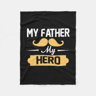 Daddy Gift My Father My Hero Fleece Blanket