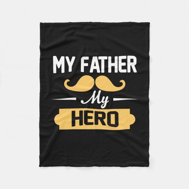 Daddy Gift My Father My Hero Fleece Blanket (Front)