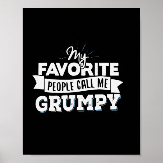 Daddy Gift My Favorite People Call Me Grumpy Poster