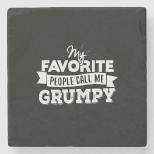 Daddy Gift My Favorite People Call Me Grumpy Stone Coaster