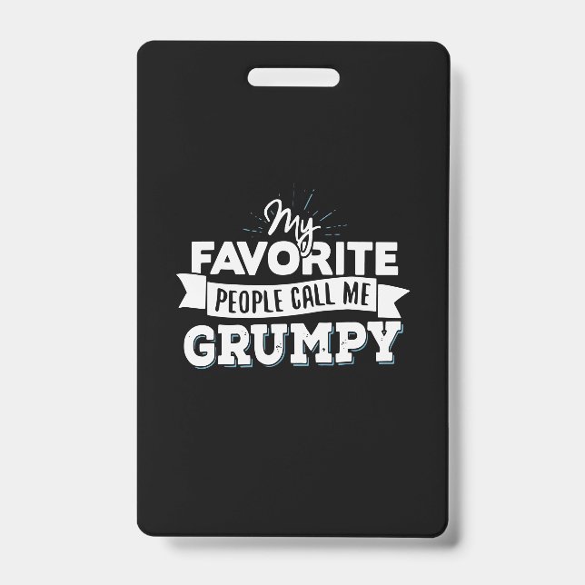 Daddy Gift My Favourite People Call Me Grumpy ID Badge (Front)