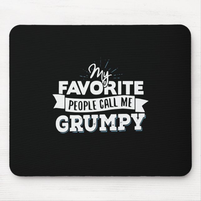 Daddy Gift My Favourite People Call Me Grumpy Mouse Pad (Front)