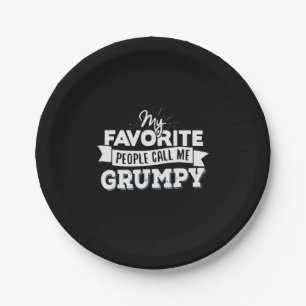 Daddy Gift My Favourite People Call Me Grumpy Paper Plate