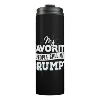Daddy Gift My Favourite People Call Me Grumpy Thermal Tumbler