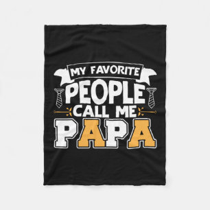 Daddy Gift My Favourite People Call Me Papa Fleece Blanket
