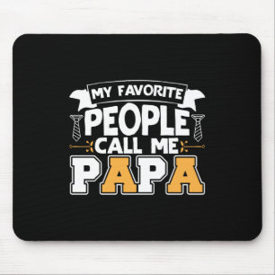 Daddy Gift My Favourite People Call Me Papa Mouse Pad