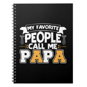 Daddy Gift My Favourite People Call Me Papa Notebook