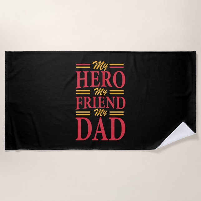 Daddy Gift My Hero Friend Dad Beach Towel (Front)