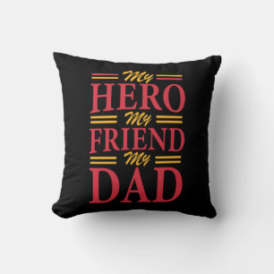 Daddy Gift My Hero Friend Dad Cushion