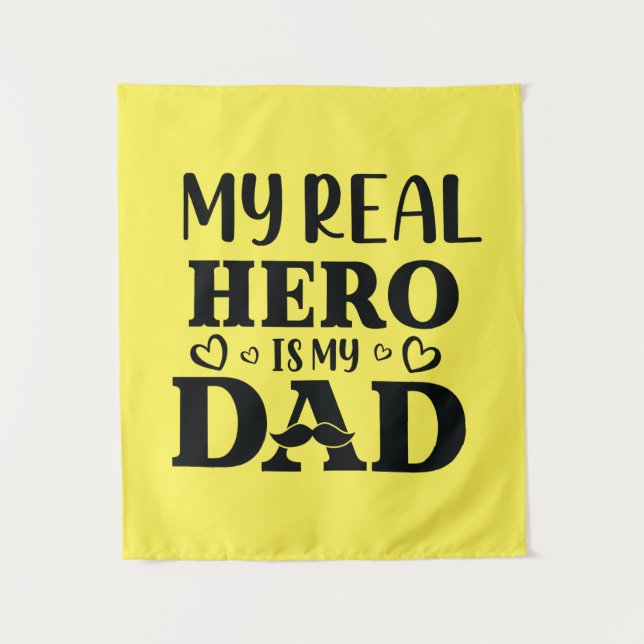 Daddy Gift My Real Hero Is My Hero Tapestry (Front)