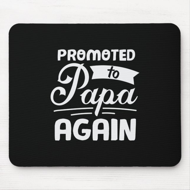 Daddy Gift Promoted To Papa Again Mouse Pad (Front)