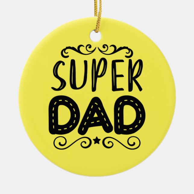 Daddy Gift Proud Super Dad Ceramic Ornament (Front)