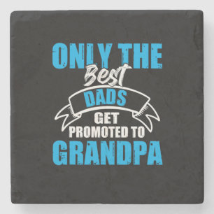 Daddy Gift The Best Dads Get Promoted To Grandpa Stone Coaster