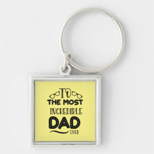 Daddy Gift The Most Incredible Dad Ever Key Ring