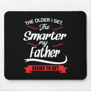 Daddy Gift The Older I Get The Smarter Mouse Pad