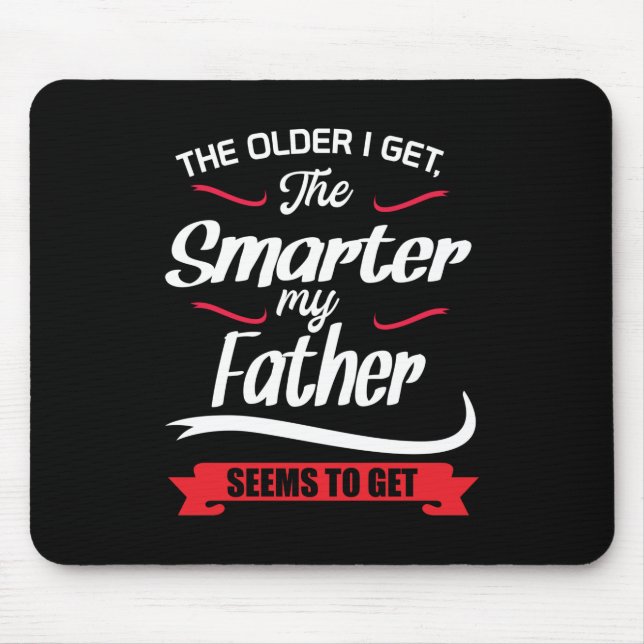Daddy Gift The Older I Get The Smarter Mouse Pad (Front)