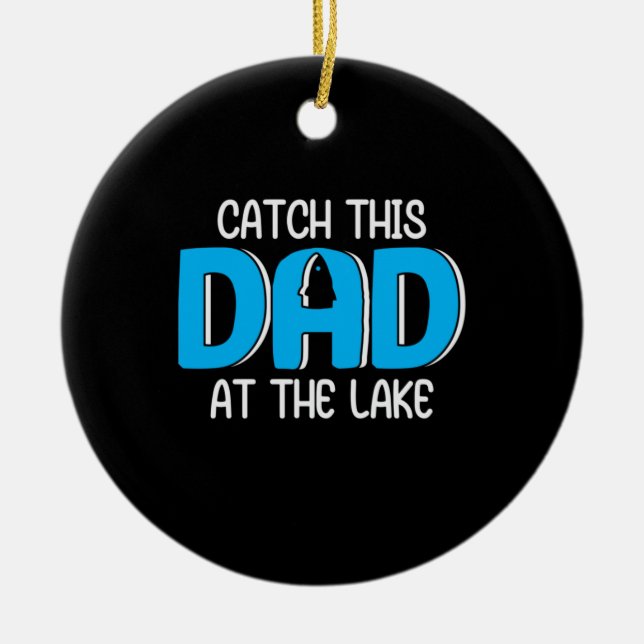 Daddy Gift This Dad At The Lake Ceramic Ornament (Front)