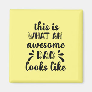 Daddy Gift What An Awesome Dad Looks Like Magnet