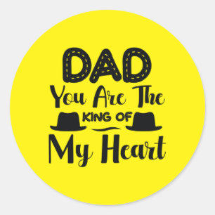 Daddy Gift You Are The King Of My Heart Classic Round Sticker
