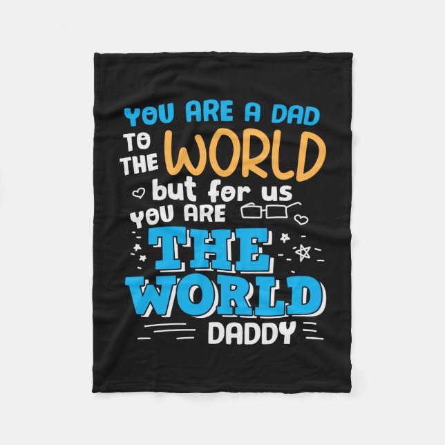 Daddy Gift You Are The World Daddy Fleece Blanket (Front)