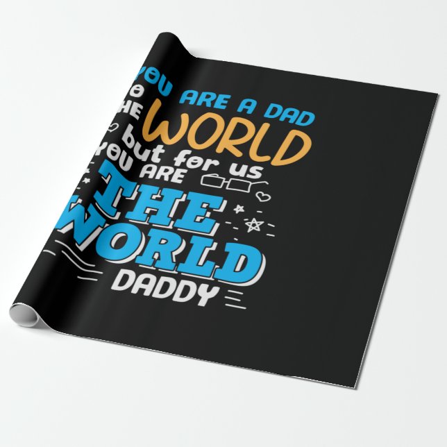 Daddy Gift You Are The World Daddy Wrapping Paper (Unrolled)