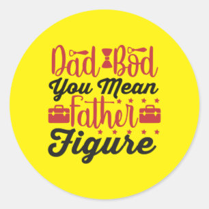 Daddy Gift You Mean Father Figures Classic Round Sticker