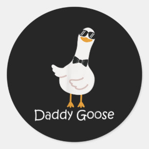 Daddy Goose Silly Funny Goose Duck Lover Fathers D Classic Round Sticker