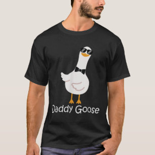 Daddy Goose Silly Funny Goose Duck Lover Fathers D T-Shirt