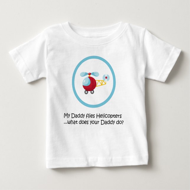 Daddy Helicopter Baby T-Shirt (Front)