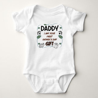 Daddy, I Am Your First Father’s Day Gift Baby Bodysuit