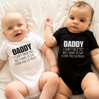 Daddy I can't talk yet, New Baby Announcement Gift Bodysuit