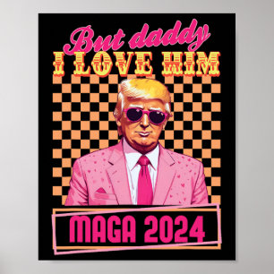 Daddy I Love Him Maga 2024 Trump Retro Vintage Gif Poster