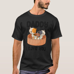 Daddy I Love You Cat Dad Kids Father's Day Boy Gi T-Shirt