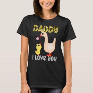 Daddy I Love You Duck Ducks Kids Father's Day Bo T-Shirt