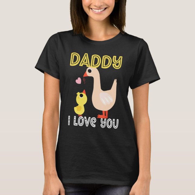 Daddy I Love You Duck Ducks Kids   Father's Day Bo T-Shirt (Front)