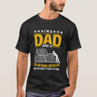Daddy I m Dad and a Solar Panel Installer Nothing T-Shirt