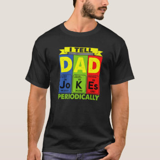 Daddy . I TELL DAD JOKES PERIODICALLY Fathers Day T-Shirt