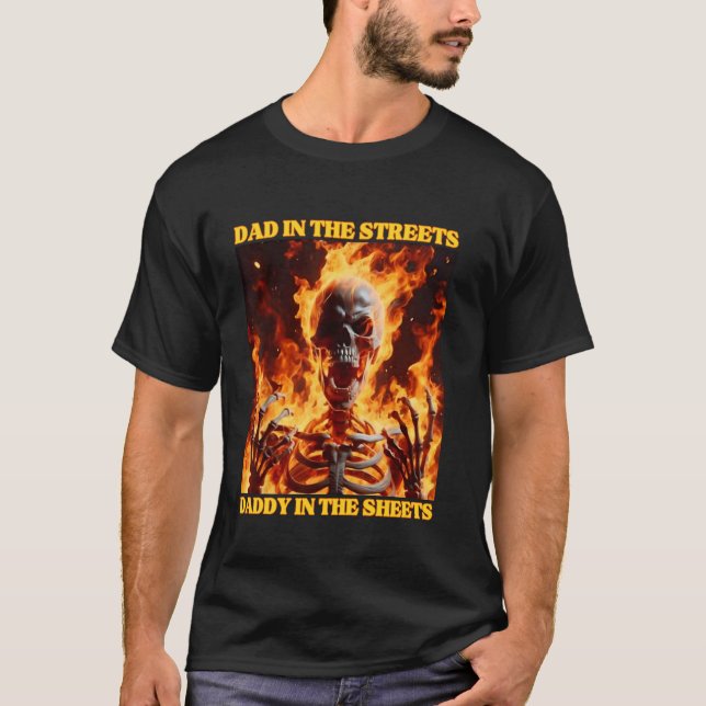 Daddy In The Sheets Funny Cringe Hard Skeleton Mem T-Shirt (Front)