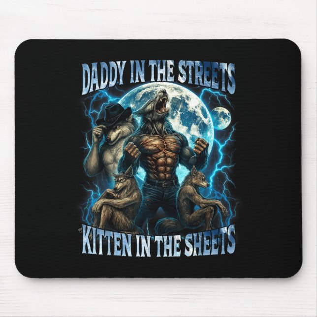 Daddy In The Streets Kitten In The Sheets Funny Al Mouse Pad (Front)