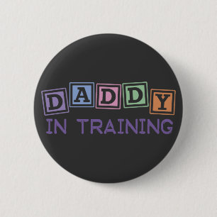 Daddy In Training 6 Cm Round Badge