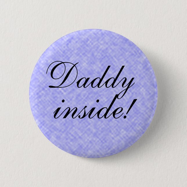 DADDY inside! 6 Cm Round Badge (Front)
