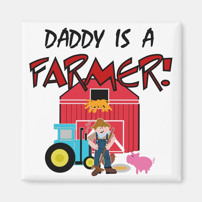 Daddy is a Farmer Tshirts and Gifts Magnet (Front)
