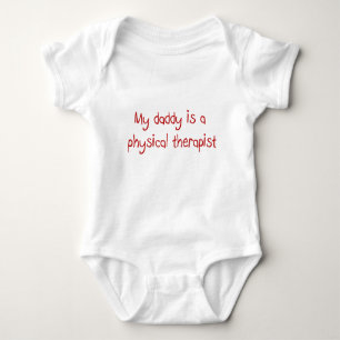 Daddy is a Physical Therapist Baby T-Shirt Baby Bodysuit