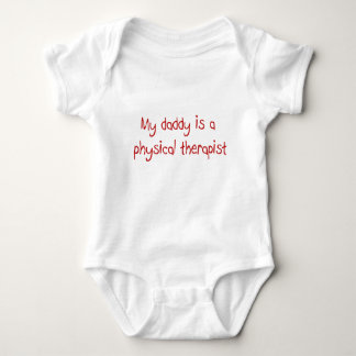 Daddy is a Physical Therapist Baby T-Shirt Baby Bodysuit